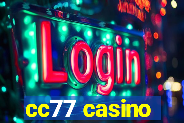 cc77 casino